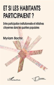 Et si les habitants participaient ? entre participation institutionnelle et initiatives citoyennes dans les quartiers populaires