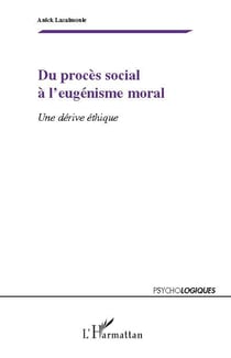 Du procès social à l'eugénisme moral - une dérive éthique
