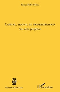 Capital, travail et mondialisation - vus de la périphérie