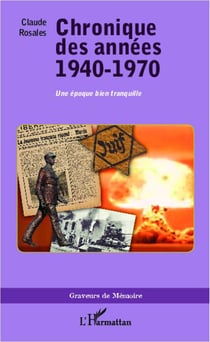 Chronique des années 1940-1970 - une époque bien tranquille