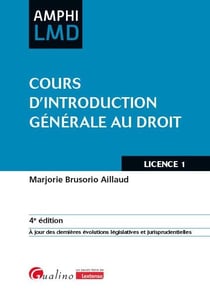 Cours d'introduction générale au droit : À jour des dernières évolutions législatives et jurisprudentielles (4e édition)