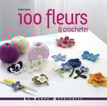 100 fleurs à crocheter
