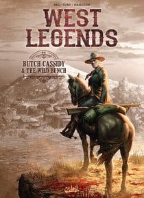 West legends Tome 6 : Butch Cassidy & the wild bunch