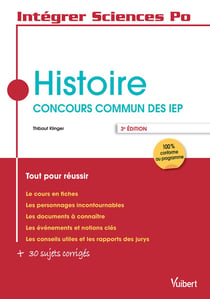 Intégrer Sciences Po : histoire - concours commun des IEP - tout pour réussir (3e édition)