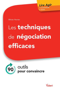 Les techniques de négociation efficaces - 80 outils pour convaincre