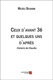 Ceux d'avant 36 et quelques uns d'après : histoire de Claudia