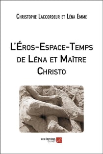 L'éros-espace-temps de Léna et Maître Christo