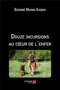 Douze incursions au coeur de l'enfer