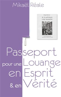 Passeport pour une louange en esprit et en vérité - «je te bâtirai une maison»