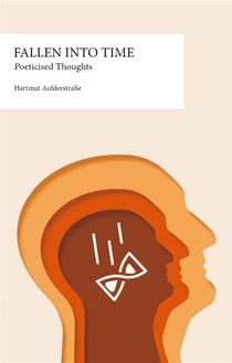Fallen into time : poeticized thoughts
