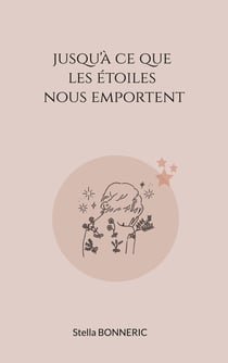 Jusqu'à ce que les étoiles nous emportent