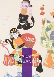 Madame Chrysantème : Un roman autobiographique et poétique sur le Japon traditionnel et la fragilité des relations interculturelles