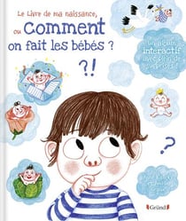 Le livre de ma naissance ou comment on fait les bébés ?