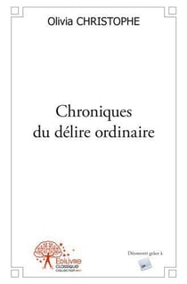 Chroniques du délire ordinaire