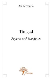 Timgad - repères archéologiques