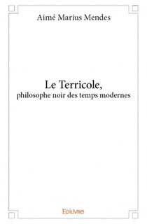 Le terricole, philosophe noir des temps modernes