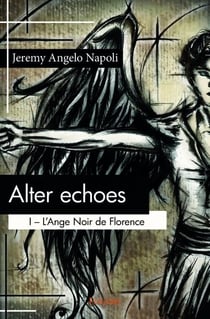 Alter echoes t.1 - l'ange noir de Florence