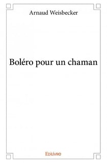 Boléro pour un chaman