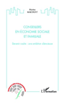 Conseillers en économie sociale et familiale - devenir cadre : une ambition silencieuse