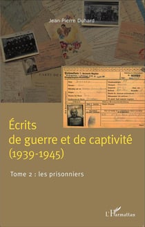 Écrits de guerre et de captivité (1939-1945) Tome 2 - les prisonniers