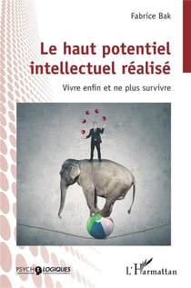 Le haut potentiel  intellectuel réalisé : vivre enfin et ne plus survivre