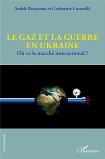 Le gaz et la guerre en Ukraine : Où va le marché international ?