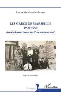 Les Grecs de Marseille 1900-1950 : Associations et évolution d'une communauté