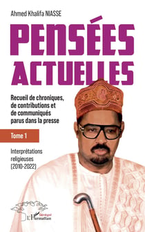 Pensées actuelles : Recueil de chroniques, de contributions et de communiqués parus dans la presse Tome 1 : Interprétations religieuses (2010-2022)