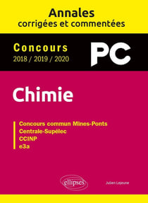 Chimie PC - annales corrigees et commentées concours 2018/2019/2020