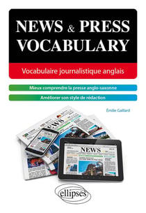 News and press vocabulary : vocabulaire journalistique anglais [B2-C1]