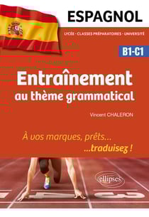 Espagnol : Entrainement au thème grammatical - A vos marques, prêts traduisez ! [B1-C1]