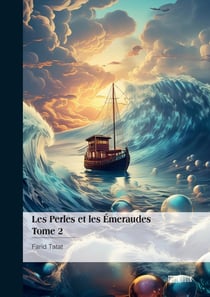 Les Perles et les Émeraudes - Tome 2 : suite du Tome 1 et une partie du Tome 1 bis