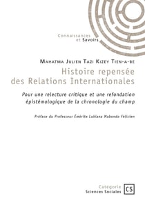 Histoire repensée des Relations Internationales : Pour une relecture critique et une refondation épistémologique de la chronologie du champ
