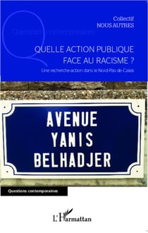 Quelle action publique face au racisme ? une recherche-action dans le Nord-pas-de -Calais