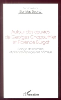 Autour des oeuvres de Georges Chapouthier et Florence Burgat - biologie de l'homme et phénoménologie des animaux