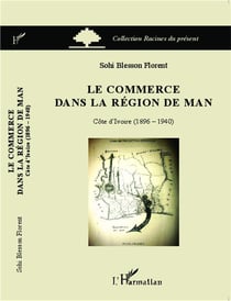 Le commerce dans la région de man - Côte d'ivoire (1896 1940)