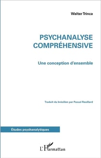 Psychanalyse compréhensive : Une conception d'ensemble