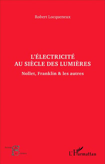 L'électricité au siècle des lumières - Nollet, Franklin et les autres