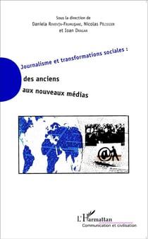 Journalisme et transformations sociales - des anciens aux nouveaux médias