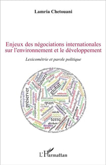 Enjeux des négociations internationales sur l'environnement et le développement : Lexicométrie et parole politique