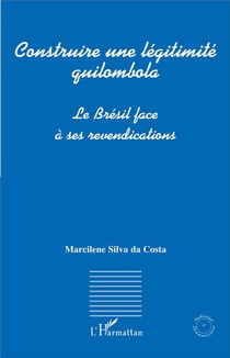 Construire une légitimité quilombola - le Brésil face à ses revendications