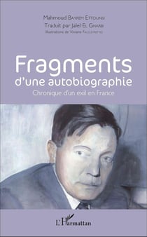 Fragments d'une autobiographie - chronique d'un exil en France