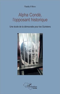 Alpha Condé l'opposant historique - une ecole de la démocratie pour les Guinéens