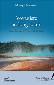 Voyagiste au long cours - l'intuition que le voyage serait un guide
