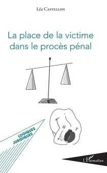 La place de la victime dans le procès pénal