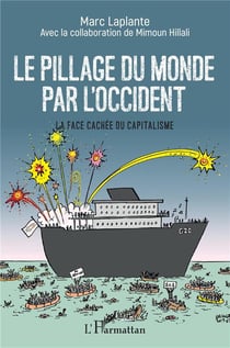 Le pillage du monde par l'occident - la face cachée du capitalisme
