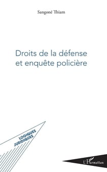 Droits de la défense et enquête policière