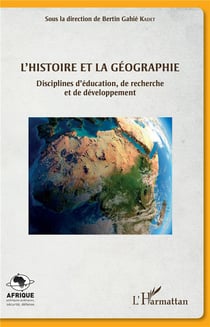 L'histoire et la géographie - disciplines d'éducation, de recherche et de développement