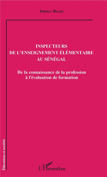 Inspecteurs de l'enseignement élémentaire au Sénégal - de la connaissance de la profession à l'évaluation de formation