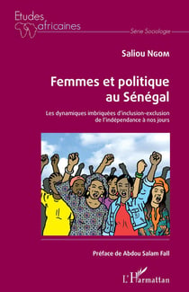 Femmes et politique au Sénégal : les dynamiques imbriquées d'inclusion-exclusion de l'indépendance à nos jours